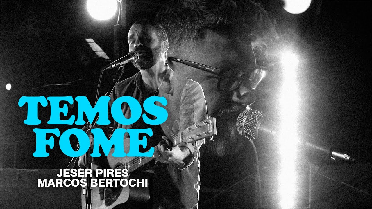 Temos Fome | Jeser Pires & Marcos Bertochi