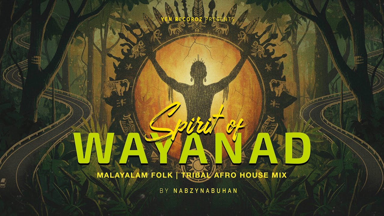 Spirit of Wayanad | Malayalam Folk & Tribal Afro House Mix | Nabzy Nabuhan