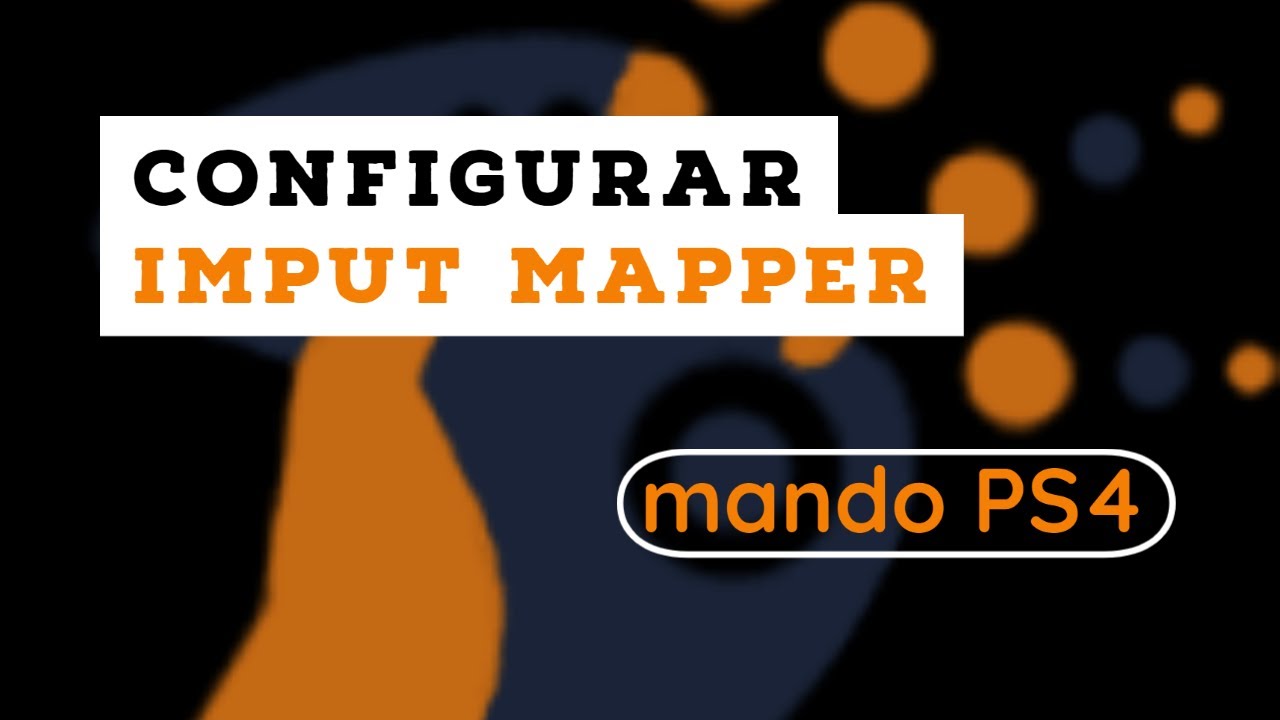 Usar mando PS4 como VOLANTE //MUY FÁCIL\\ - INPUT MAPPER