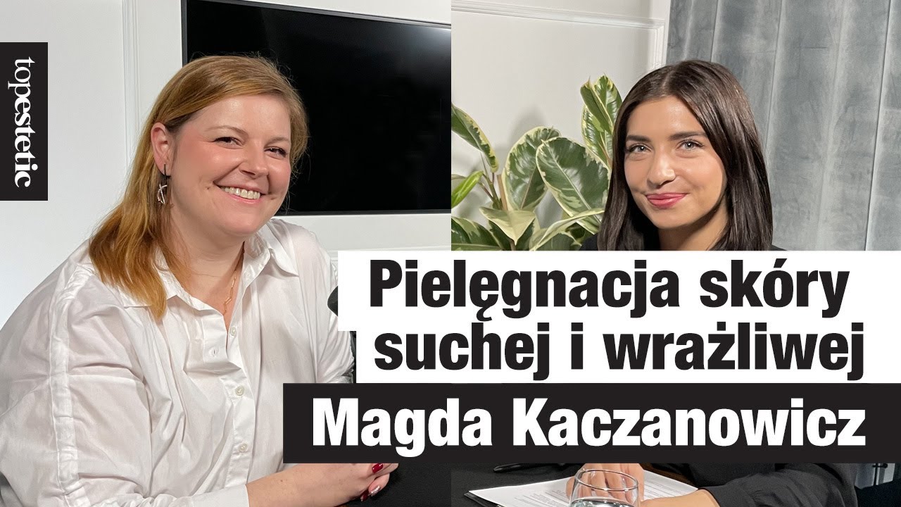 Pielęgnacja skóry suchej i wrażliwej. | Topestetic x Magda Kaczanowicz (@racjapielegnacja)