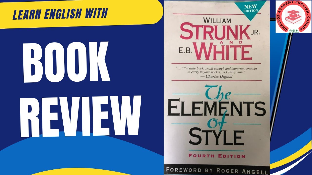 Unlock Better Writing: "The Elements of Style by William Strunk Jr" Book Review