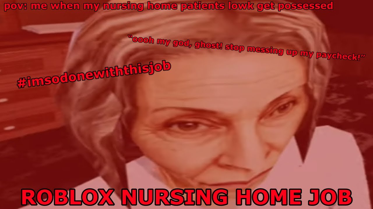 roblox… nursing home..