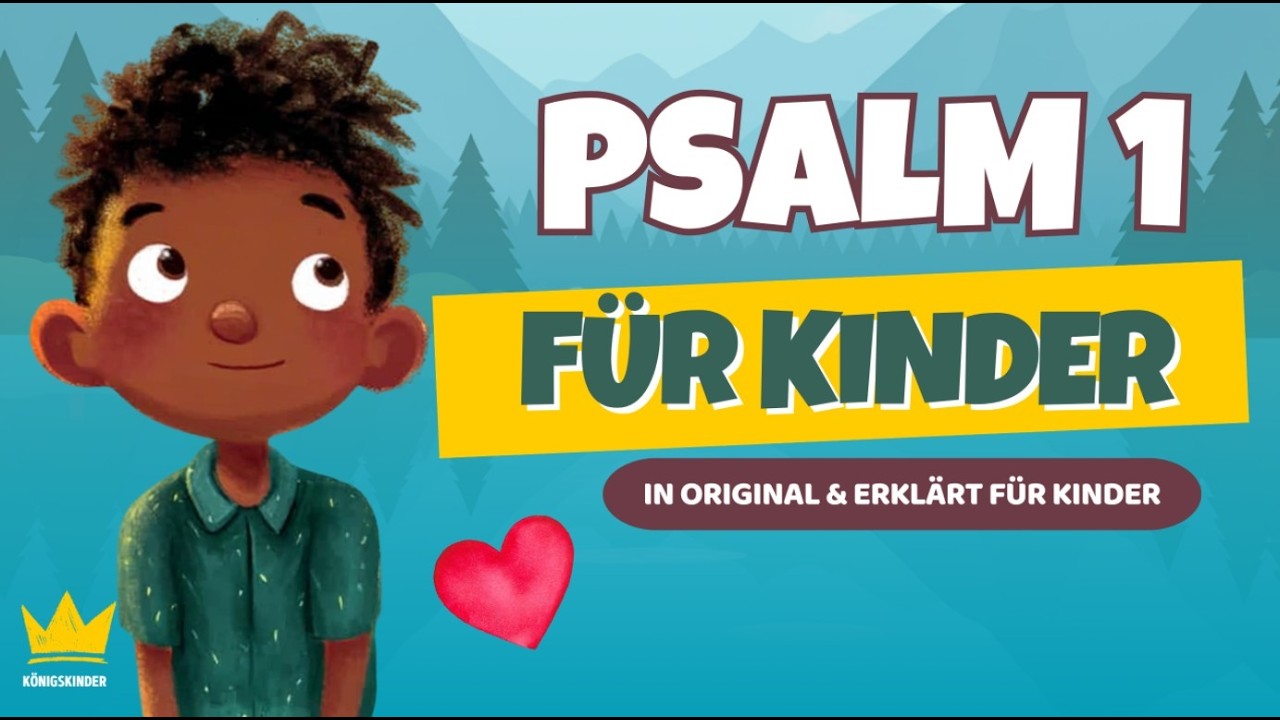 Psalm 1 erklärt für Kinder: Der Baum an den Wasserbächen (Schlachter 2000)