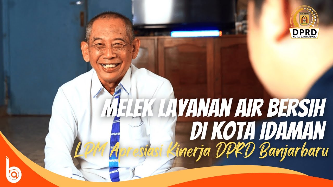 Melek Layanan Air Bersih di Kota Idaman, LPM Apresiasi Kinerja DPRD Banjarbaru