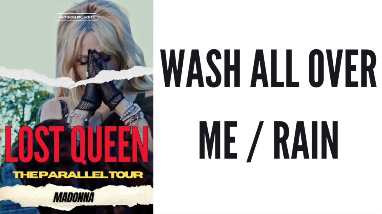 Madonna - Wash All Over Me / Rain (Live at Lost Queen... The Parallel Tour)
