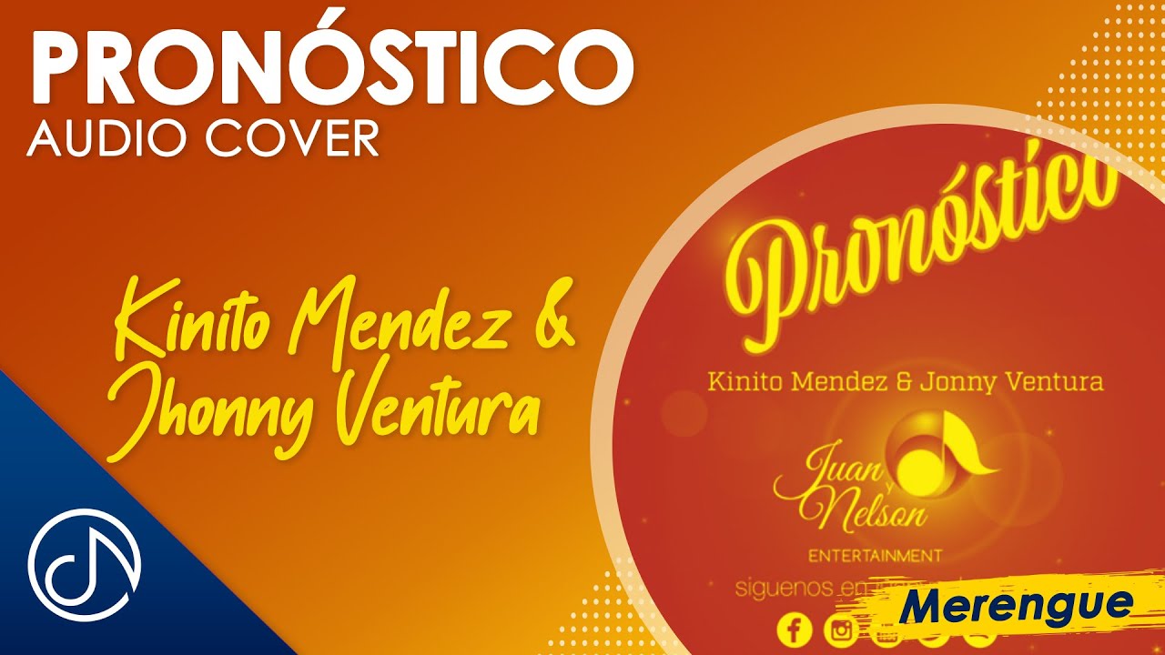 PRON&Oacute;STICO 🕉  - Kinito M&eacute;ndez & Johnny Ventura [Audio Cover]