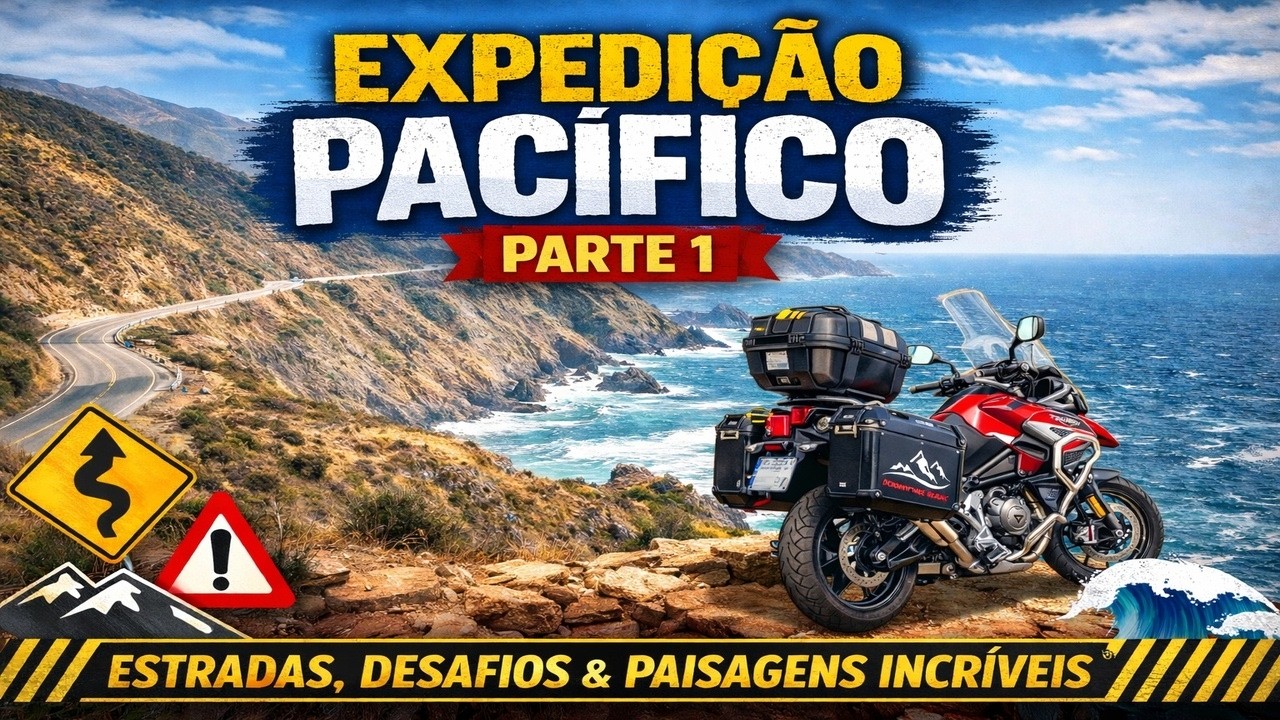 Expedição Pacífico – Parte 1 | Estradas, Desafios e Paisagens Incríveis