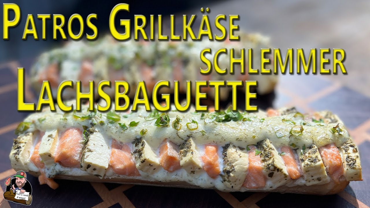 Patros Grill und Ofenkäse schlemmer Lachsbaguette vom Grill // Blockhouse Kräuter Baguette