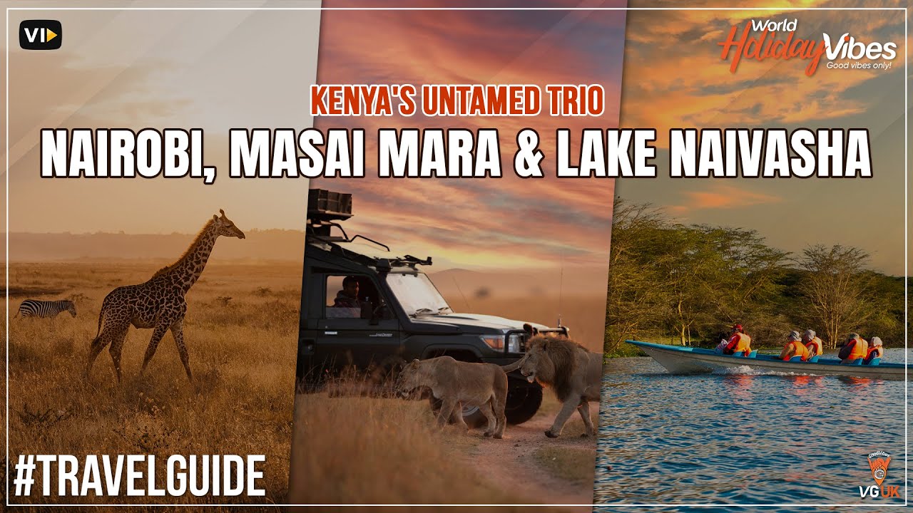 The Best of Kenya: Nairobi, Masai Mara & Lake Naivasha | World Holiday Vibes
