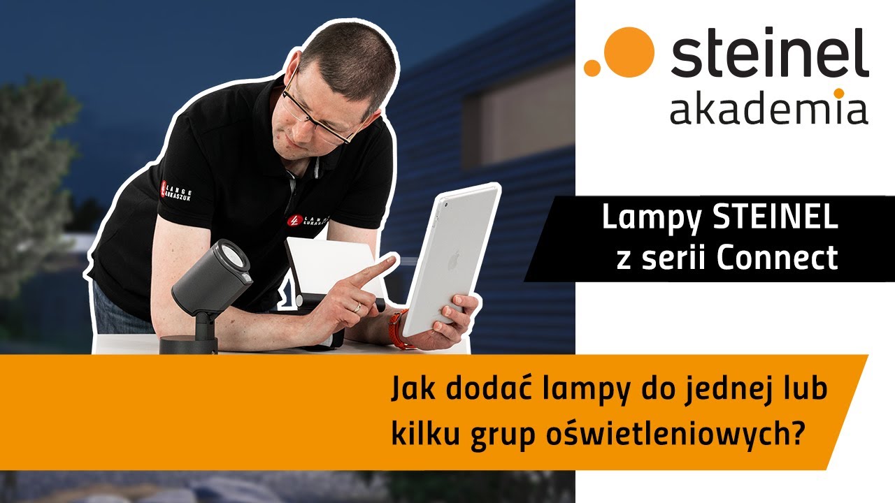 Jak dodać lampy do jednej lub kilku grup oświetleniowych? Lampy STEINEL z serii Connect