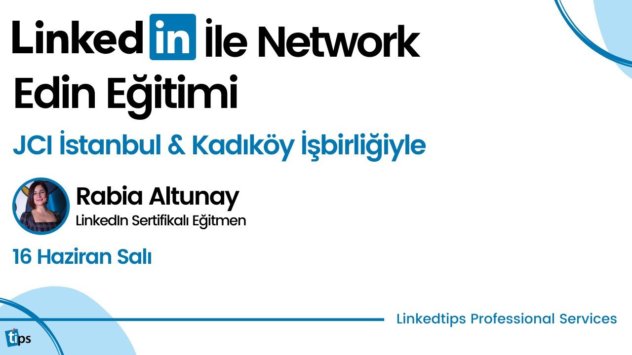 LinkedIn ile Network Edin Eğitimi | JCI İstanbul & Kadıköy İşbirliğiyle | Linkedtips
