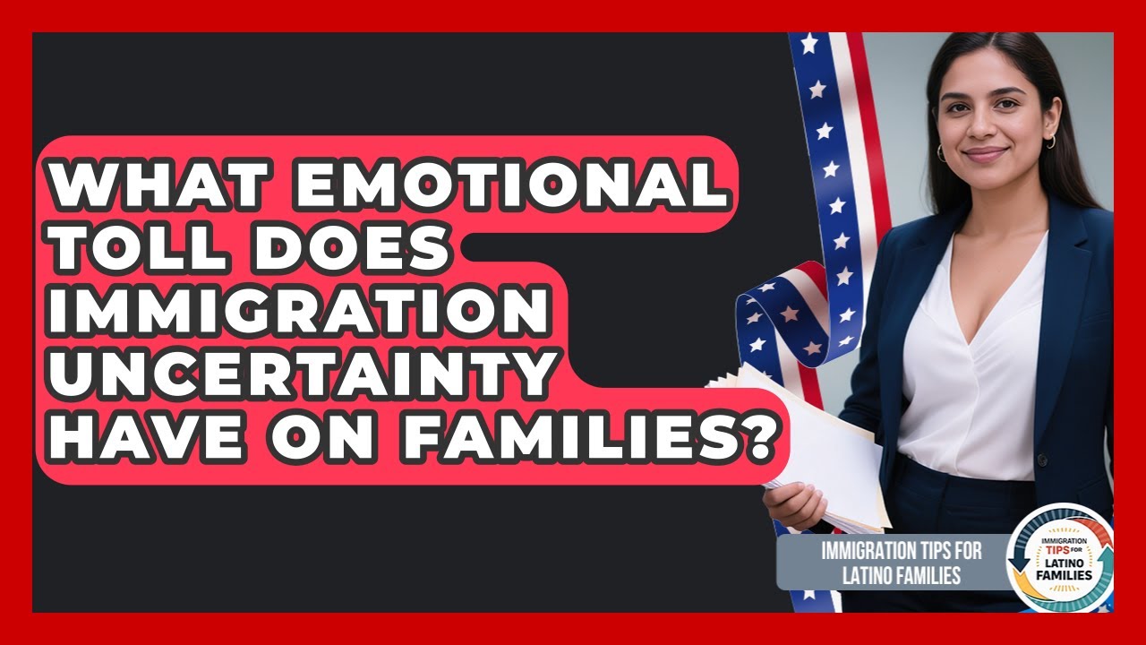 What Emotional Toll Does Immigration Uncertainty Have On Families?