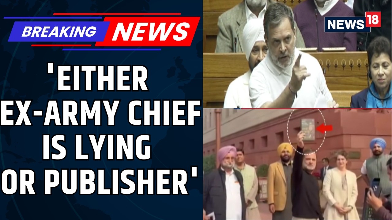 Rahul Gandhi Questions FIR on Naravane’s Unpublished Book, Trusts Army Chief Over Publisher | News18