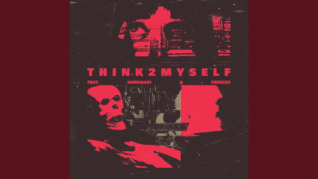 think2myself (feat. Shwabadi & Freeced)