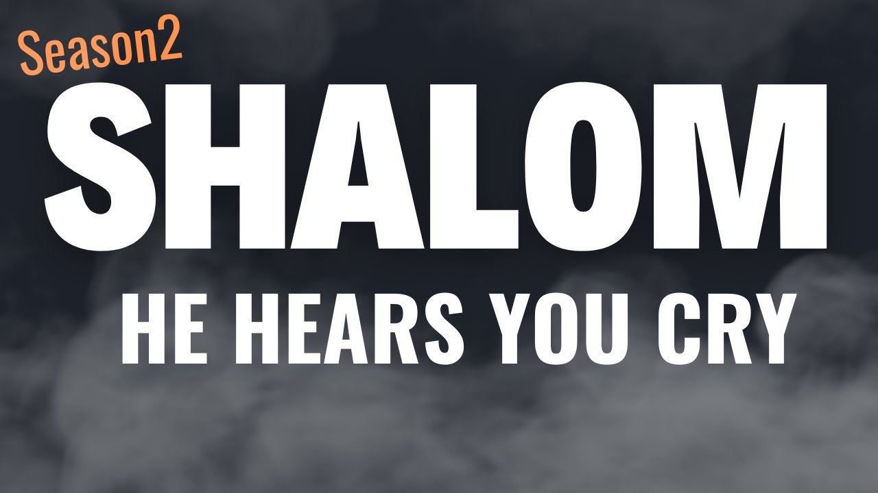 He Hears Your Cry -  Pr. Peter Nyagah || Shalom Season 3