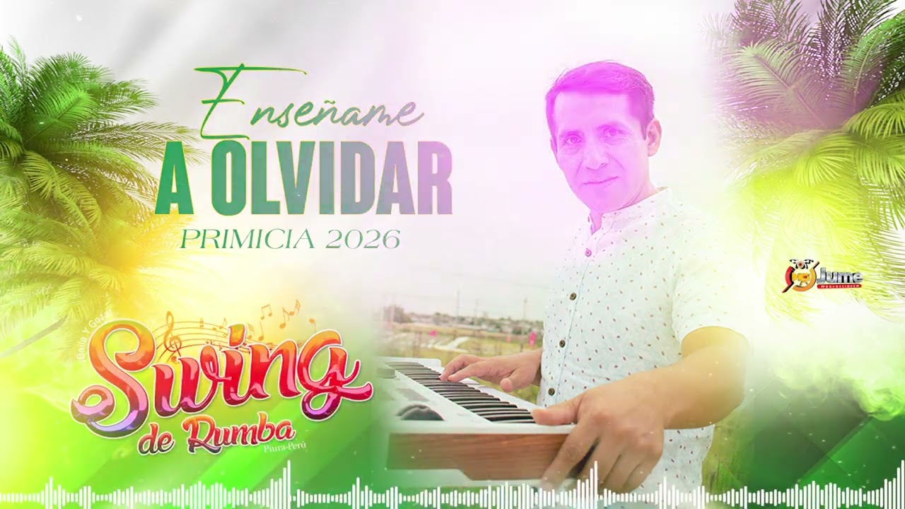 ENSEÑAME A OLVIDAR - SWING DE RUMBA primicia 2026 4k 🎥💿JUME PRODUCCIONES