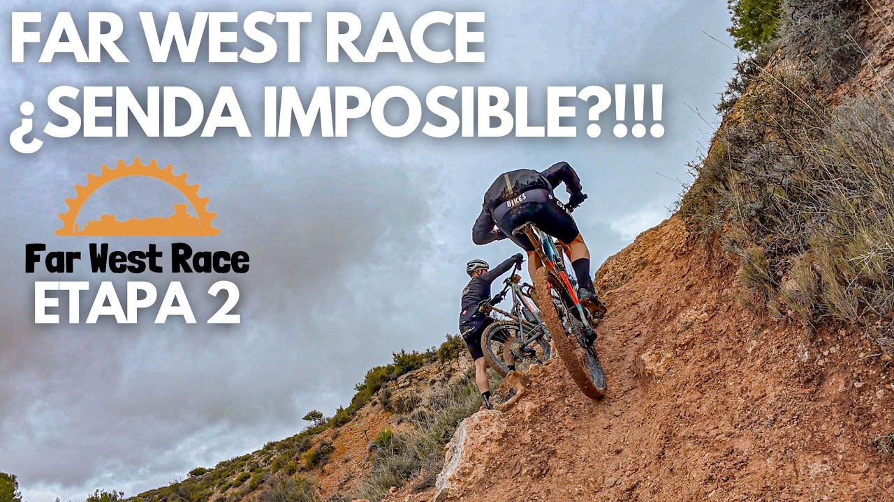 FAR WEST RACE ETAPA 2 | LA SENDA IMPOSIBLE Y EL ESPATARRAO | PURO MTB