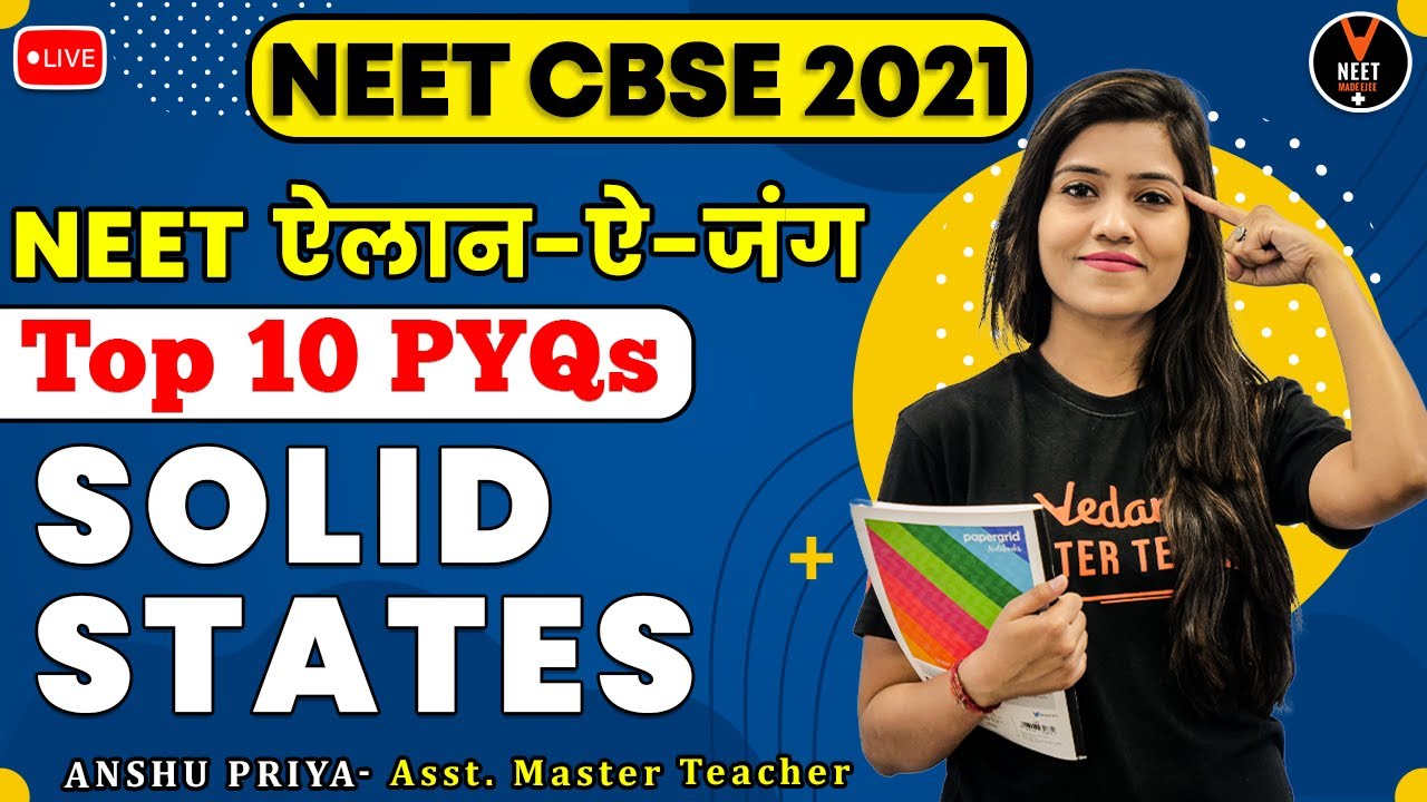 Solid State Class 12 Chemistry | NEET Top 10 PYQs | NEET Chemistry 2021 | Anshu Ma'am | Vedantu NEET