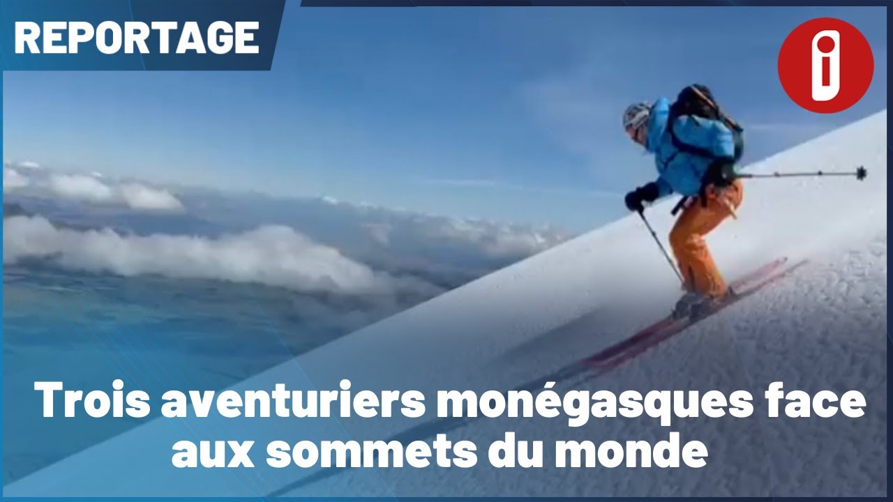 Trois aventuriers monégasques face aux sommets du monde
