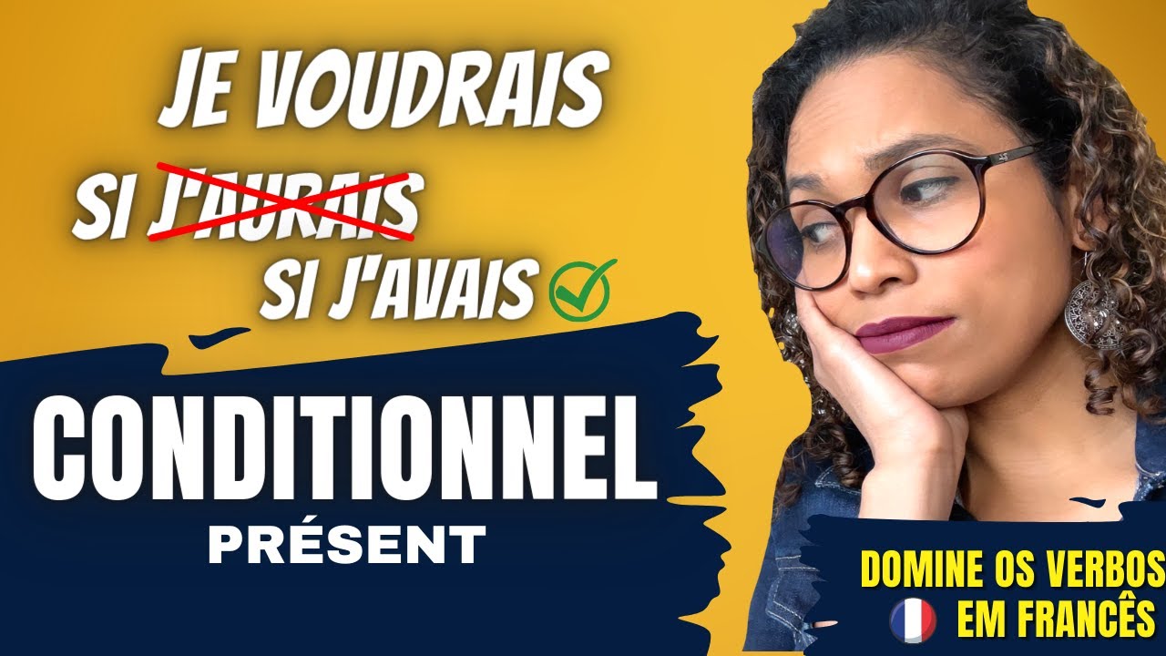 COMO USAR O CONDITIONNEL? | Aula de Francês