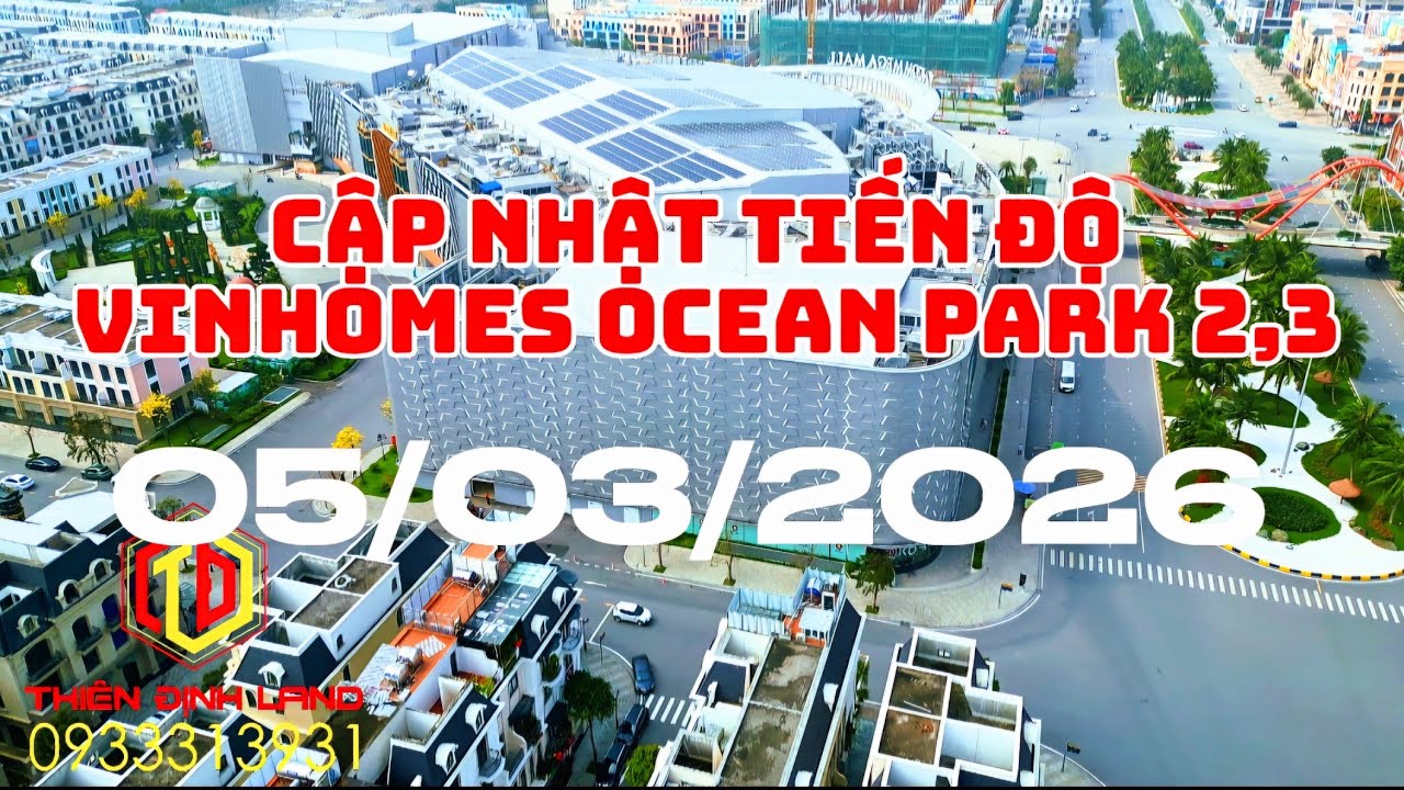 05/03/2026 [Flycam]Cập nhật tiến độ Vinhomes Ocean Park 2,3/0933313931