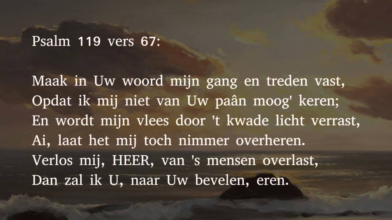 Psalm 119 vers 3, 67 en 86 - Och, schonkt Gij mij de hulp van Uwen Geest!