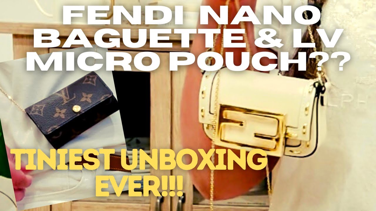 LV Nano Pouch?? | Fendi Nano Baguette 2021| Are Luxury Micro bags worth it? | Fendi unboxing |