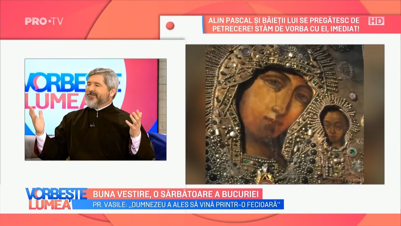 7 virtuți ale Maicii Domnului (Vorbește Lumea, Pro TV)