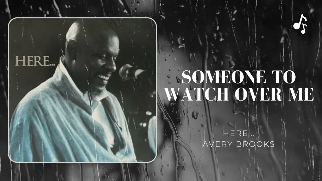 Someone to watch over me | Here... | Avery Brooks