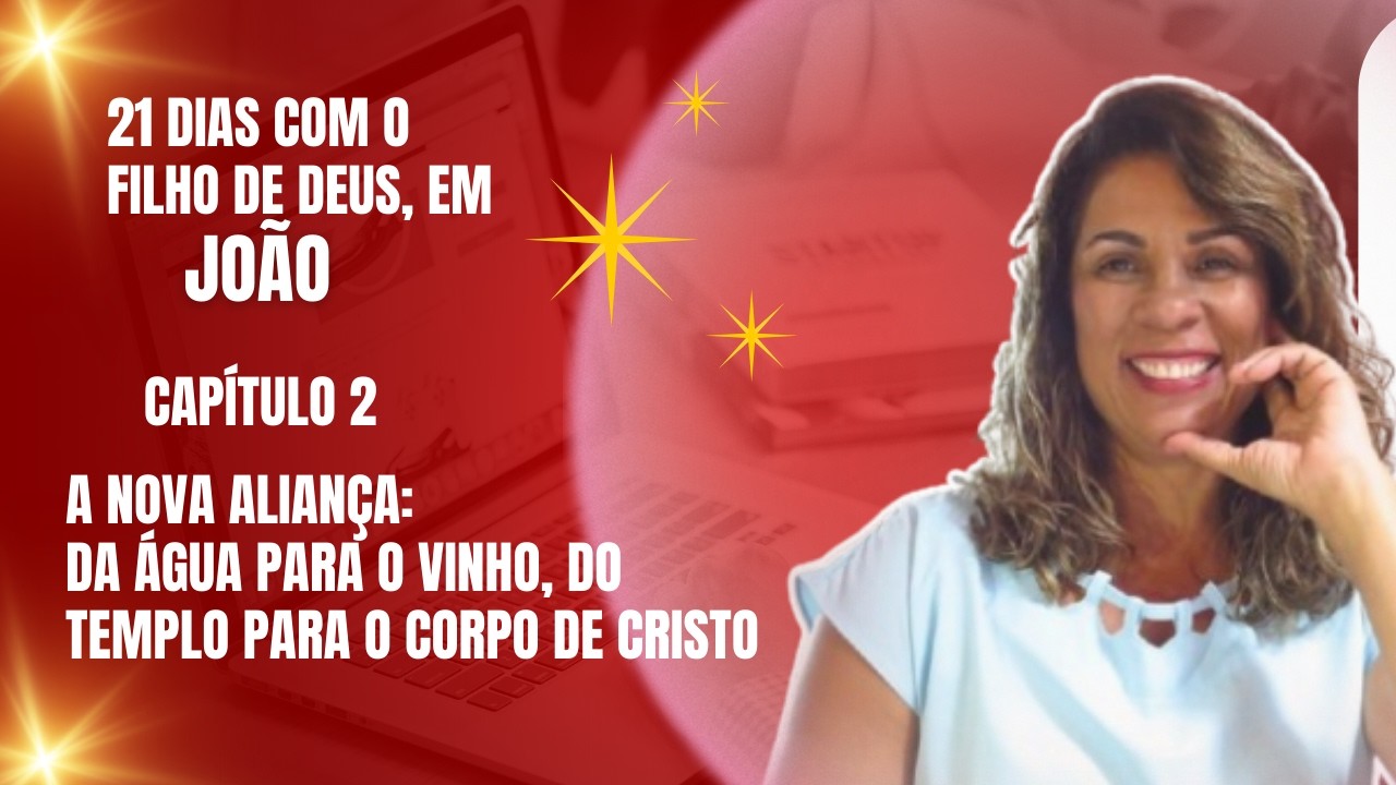 JOÃO 2 – A NOVA ALIANÇA: DA ÁGUA PARA O VINHO, DO TEMPLO PARA O CORPO DE CRISTO #evangelhodejoão