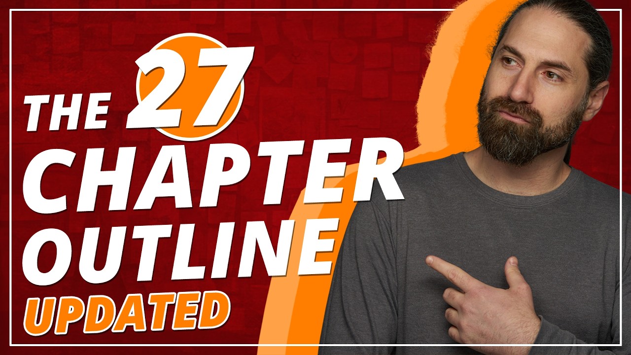 The Ultimate Guide to Outlining Your Story: Exploring the 27-Chapter Outline—UPDATED