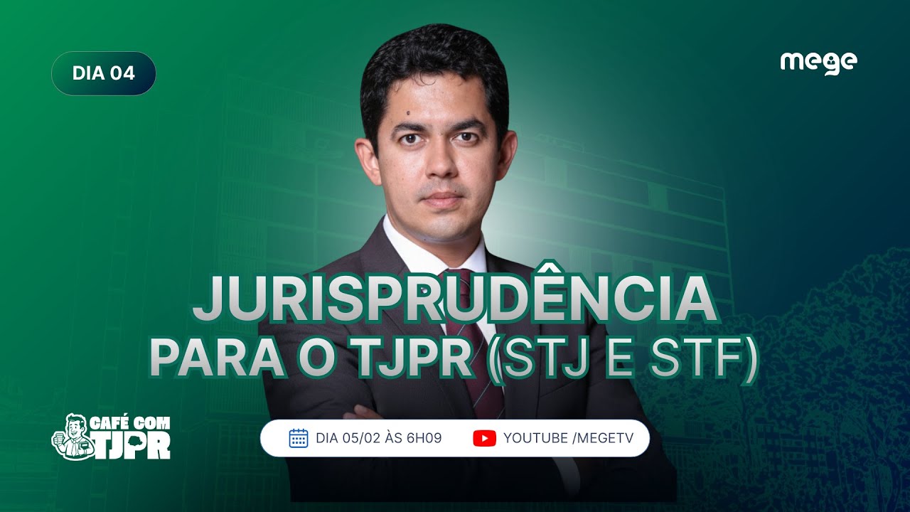 Café com TJPR (Dia 04 - Jurisprudência para o TJPR | STF e STJ)