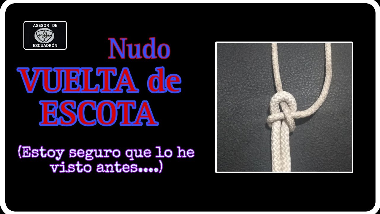 Cómo se hace el Nudo VUELTA de ESCOTA. ¿En donde lo he visto antes? 🤔