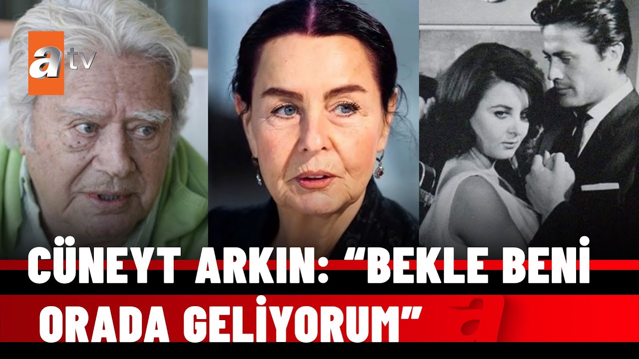 Cüneyt Arkın gözyaşlarıyla Fatma Girik’i anlattı
