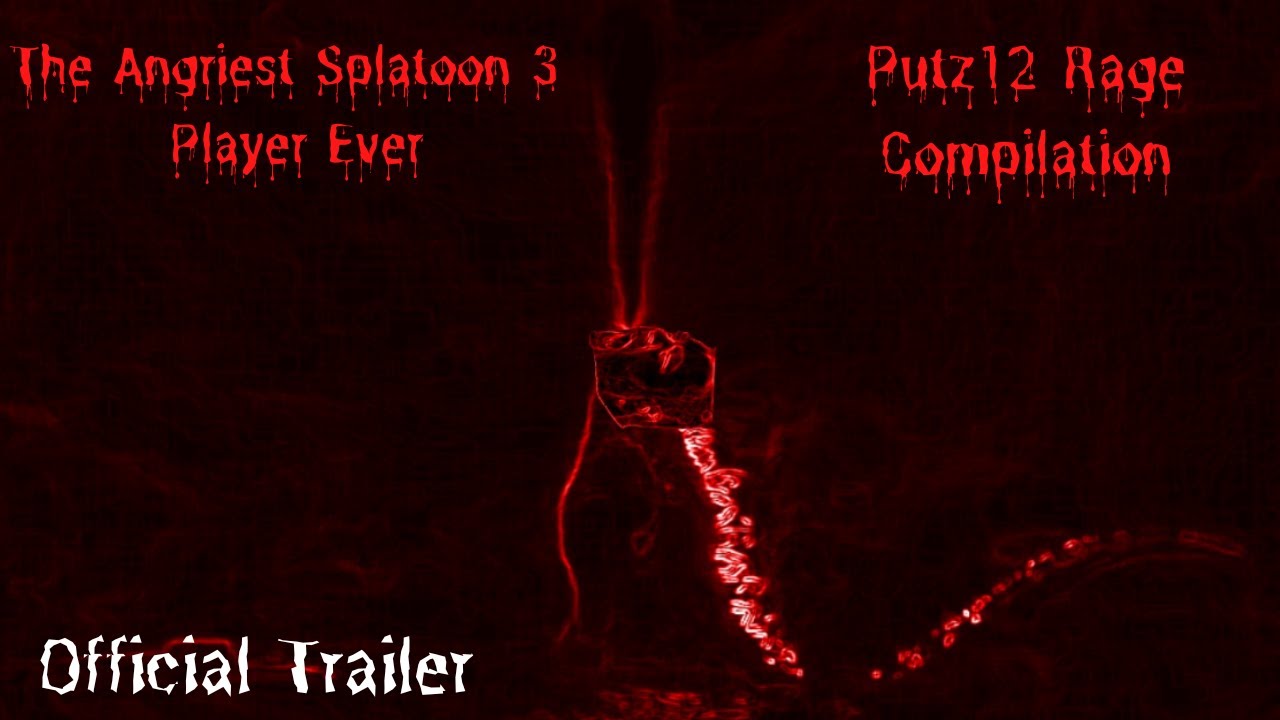 The Angriest Splatoon 3 Player Ever putz12 Rage Comp - Official Trailer