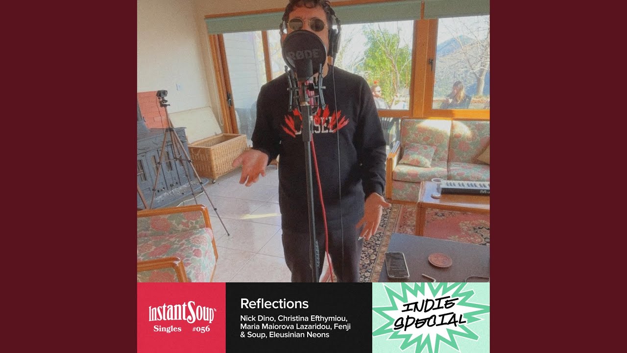 Reflections (feat. Nick Dino, Maria Maiorova Lazaridou, Christina Efthymiou, Fenji & Soup &...
