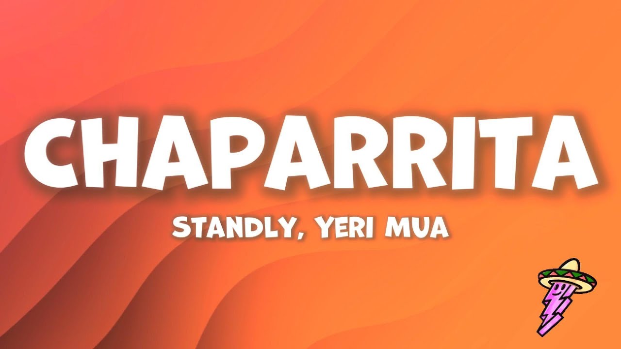 Standly, Yeri Mua - Chaparrita (Letra)