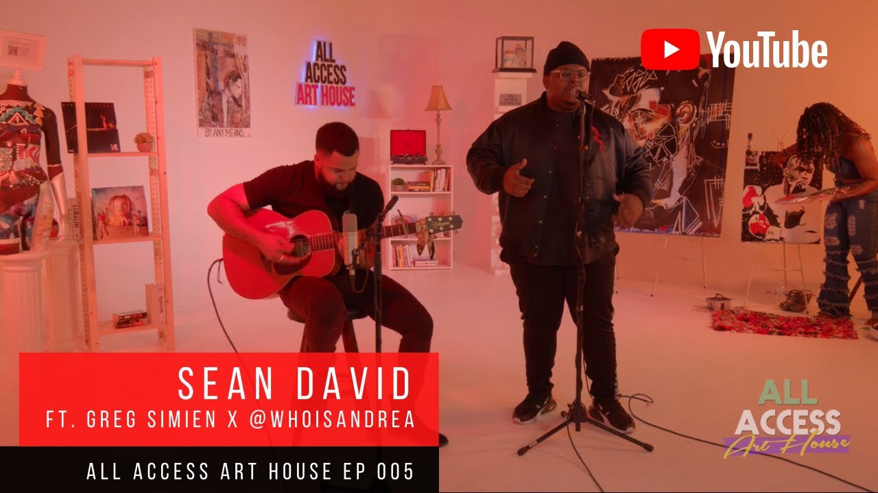 Sean David ft Greg Simien x @whoisandrea: All Access Art House EP 005 (Live Studio Session)