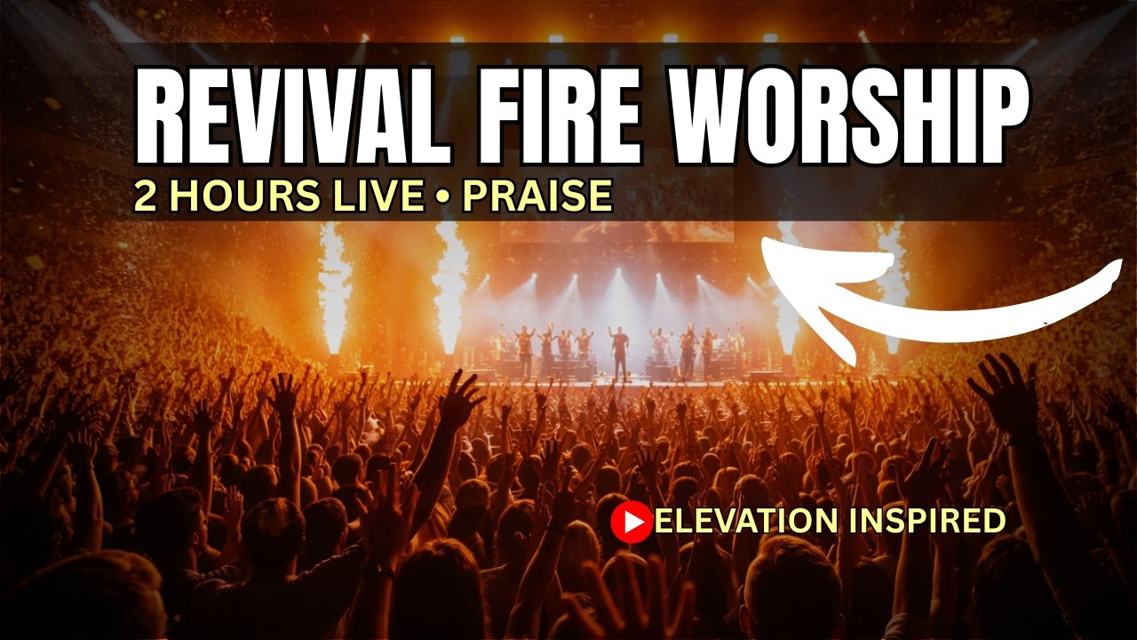 REVIVAL FIRE &mdash; BREAKTHROUGH WORSHIP (2 HOURS) &bull; POWERFUL LIVE PRAISE | ORIGINAL SONGS