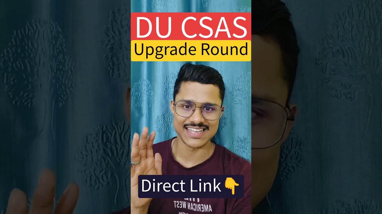 🚨 DU CSAS Upgrade Round Is Out | New Seat Allocation Upgrade Round Released | DU 3rd Cut-Off PDF