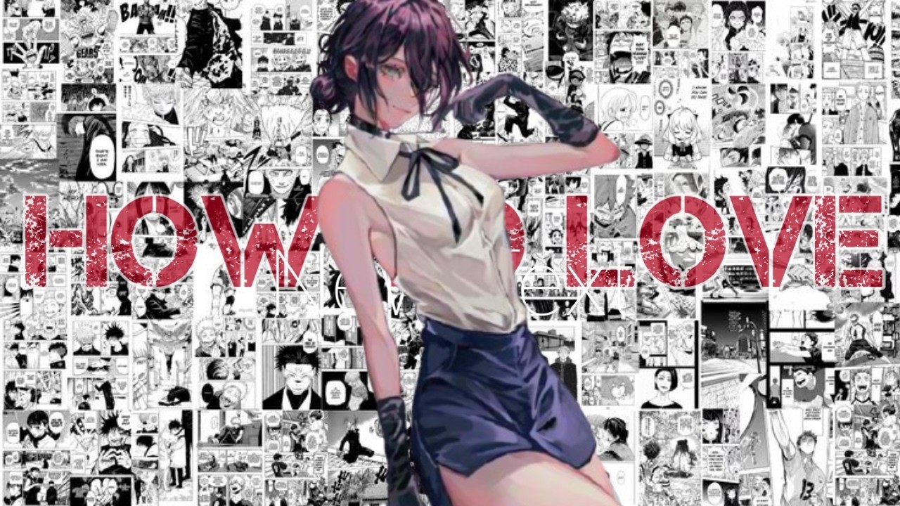 How To Love (AMV)