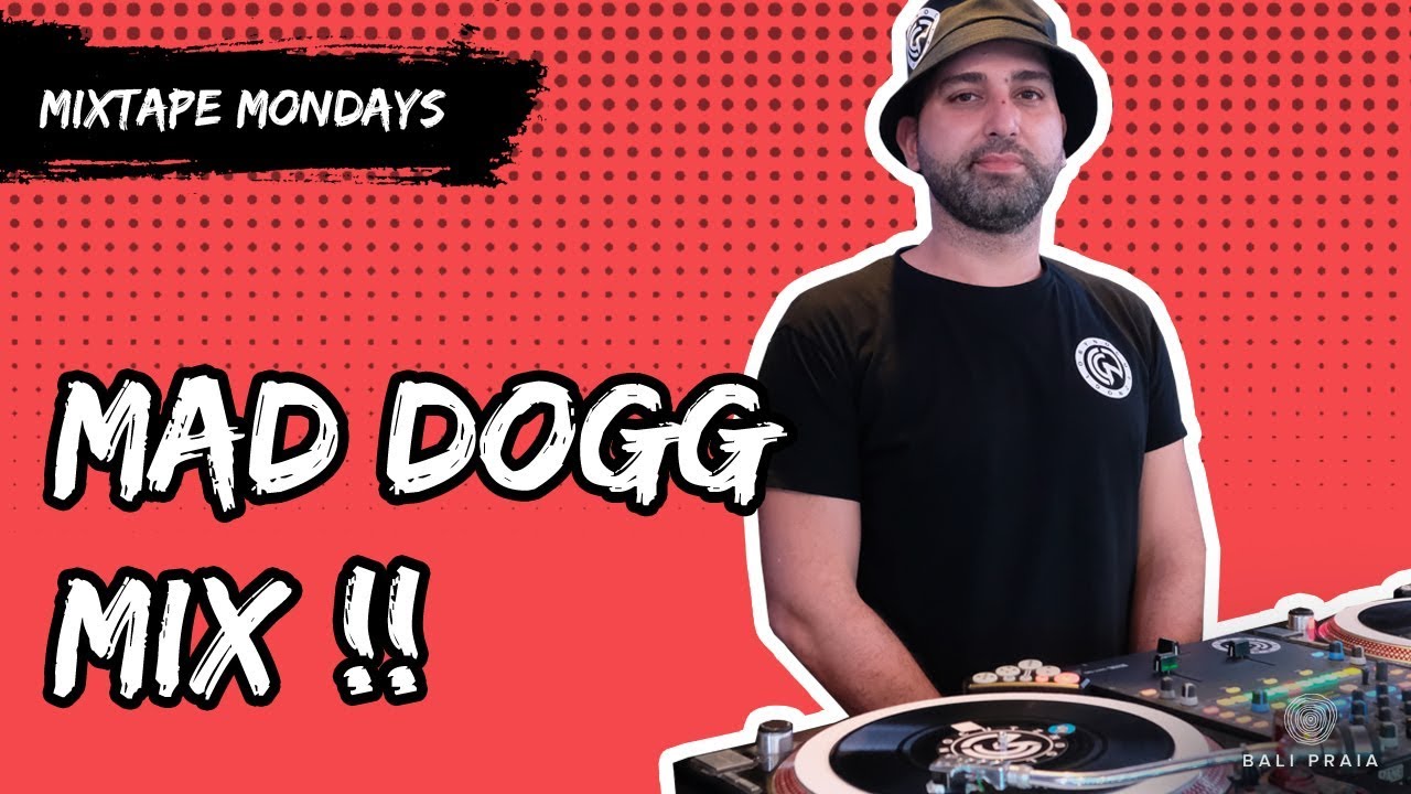 Mixtape Monday with Mad Dogg (GER) #22 | Bali Praia