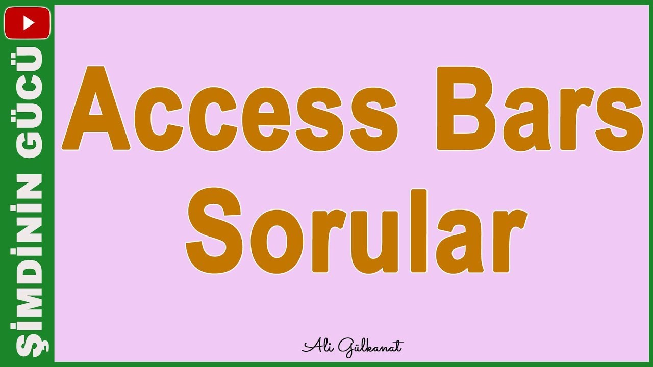 Access Bars Soruları | FAYDALI BİLGİLER | Access Bars Mucizeleri