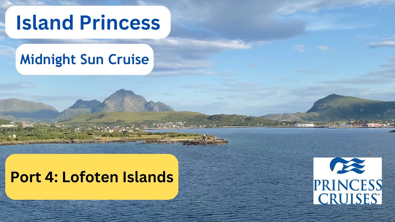 Midnight Sun cruise on Island Princess port 4 - Lofoten Islands, 1st August 2023