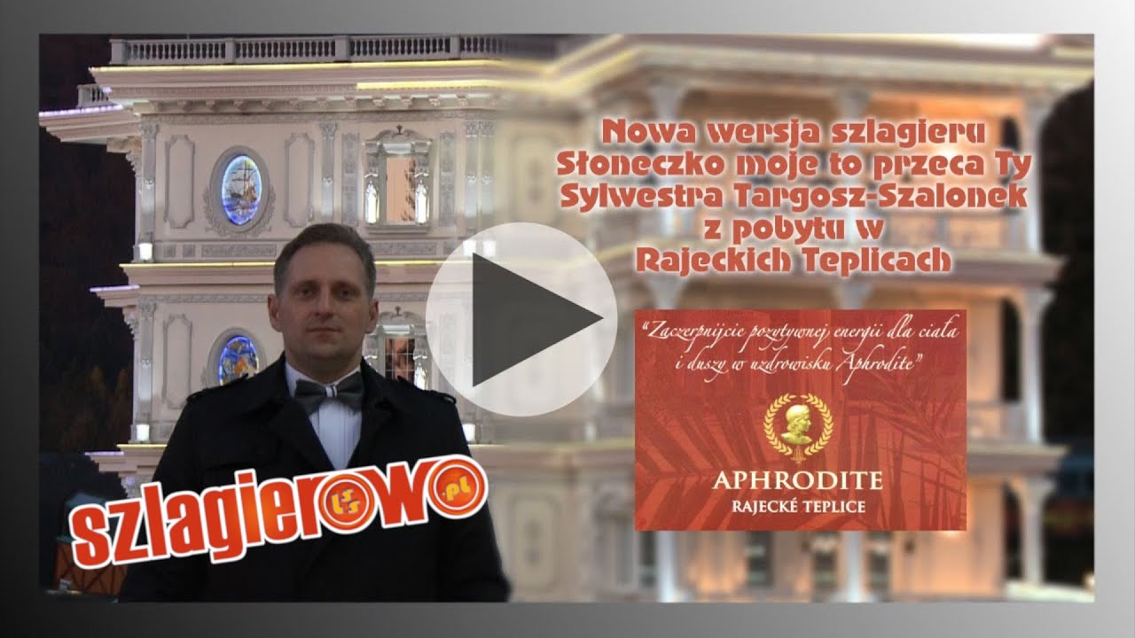 Sylwester Targosz Szalonek, Słoneczko moje to przeca Ty [Nowa Wersja] SZLAGIEROWO.PL