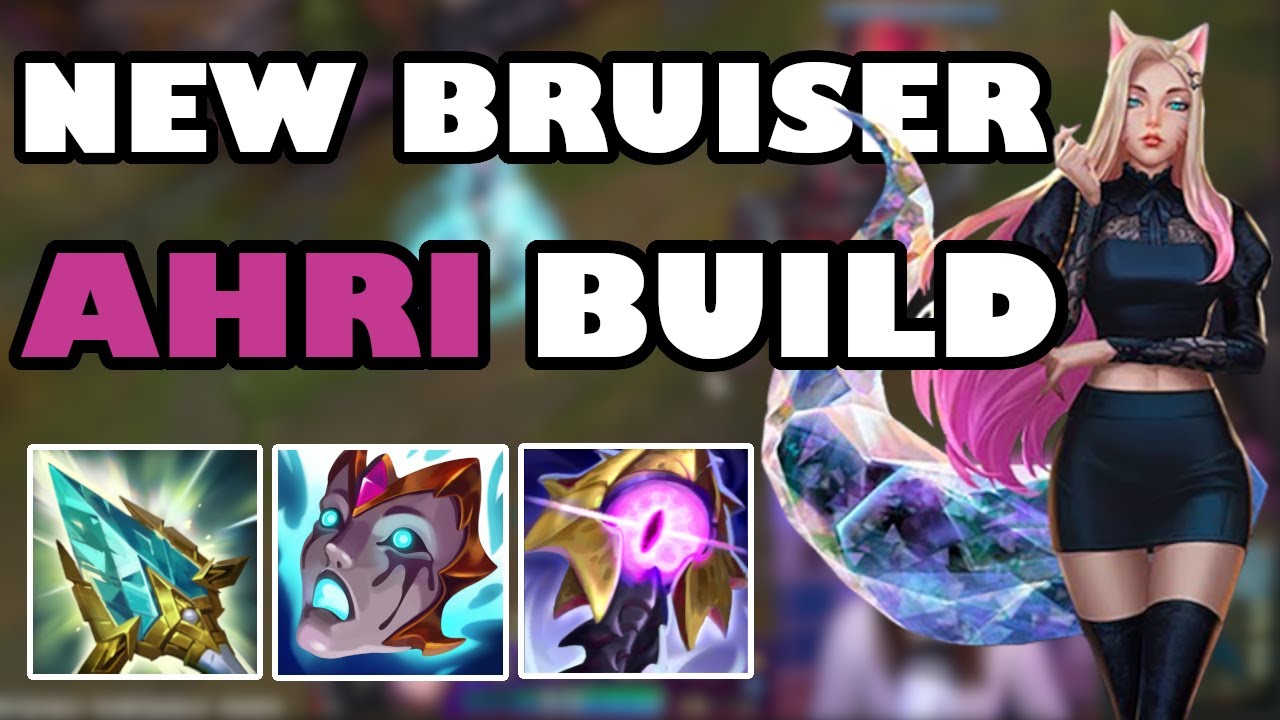 NEW BRUISER AHRI BUILD [Full Game]