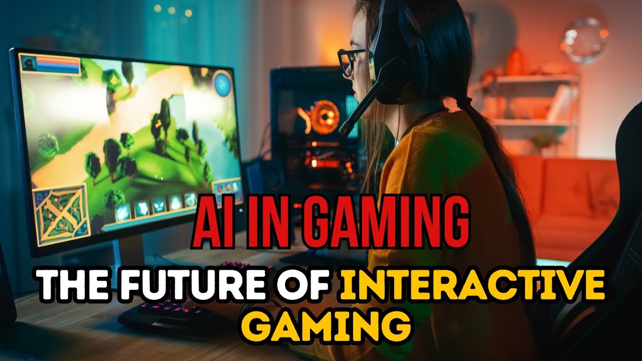 AI in Gaming: The Future of Interactive Gaming
