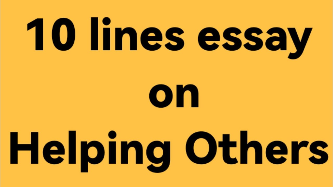 10 lines essay on helping others//essay on helping others/paragraph on helping others/helping people