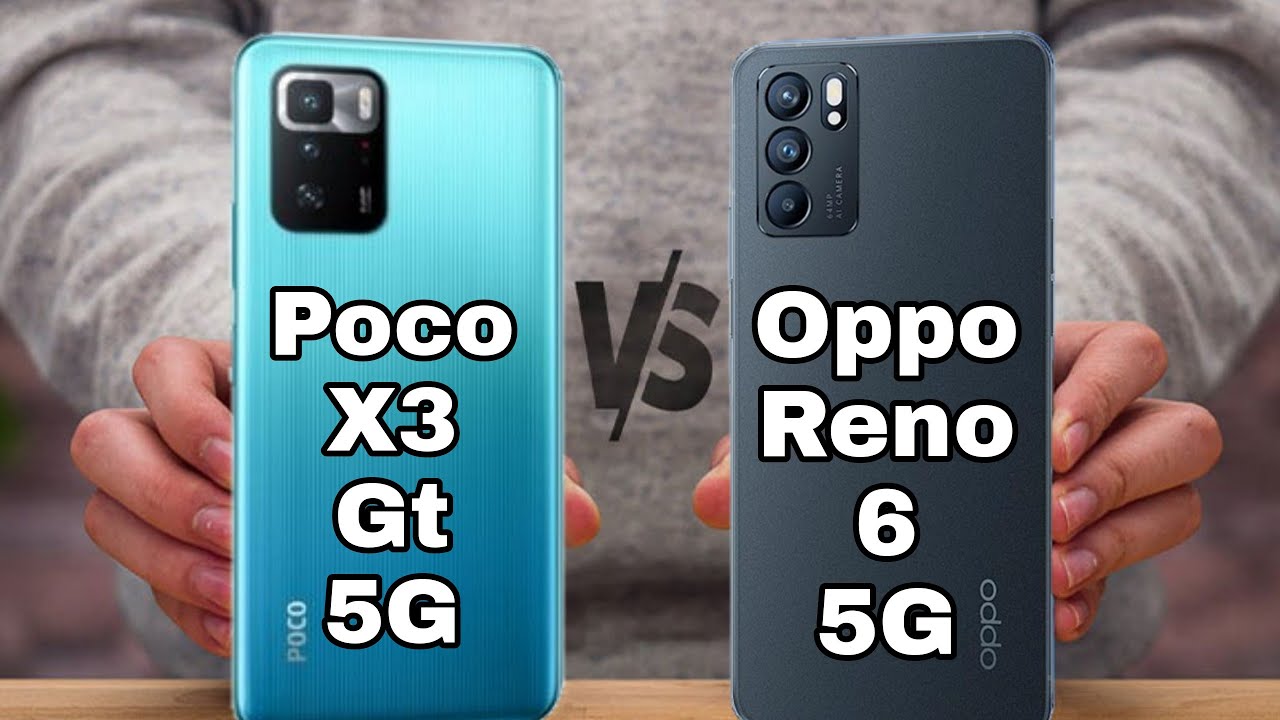 Poco X3 GT Vs Oppo Reno 6