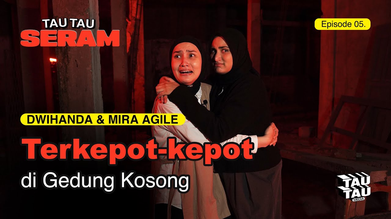 TauTau Seram Ep. 5 | Mira & Dwi ngajak ngobrol mahluk halus (Syahira)?